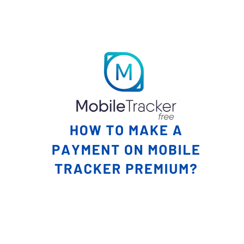 How to make a payment on Mobile Tracker Premium?