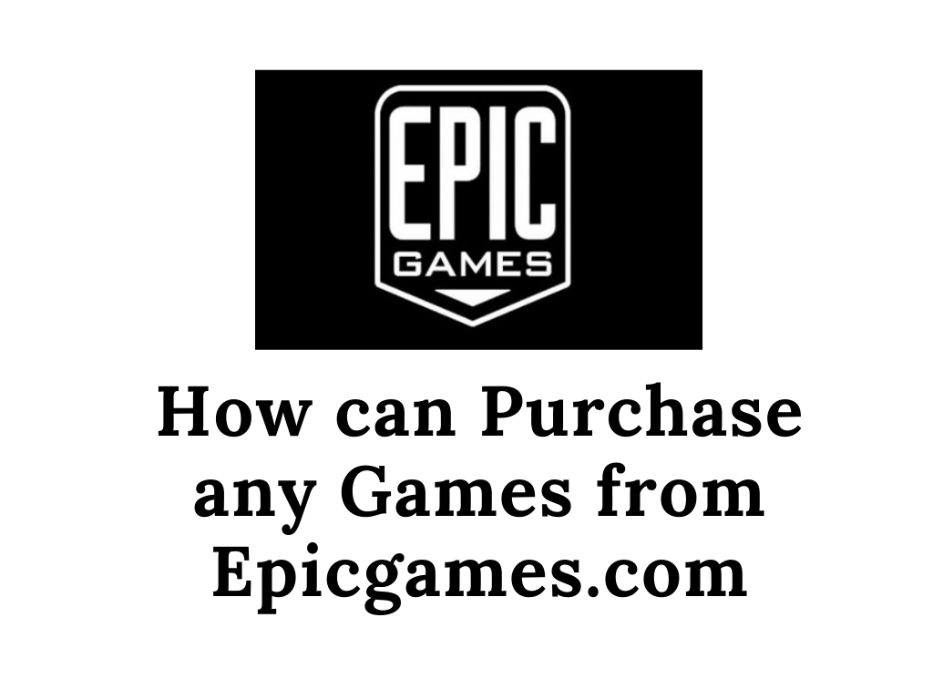How can I purchase any games from epicgames.com?