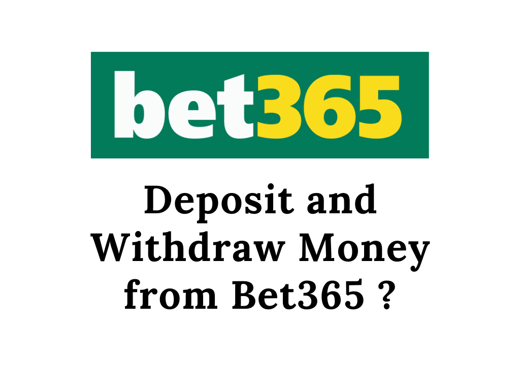 How to Deposit and Withdrawal money from Bet365?